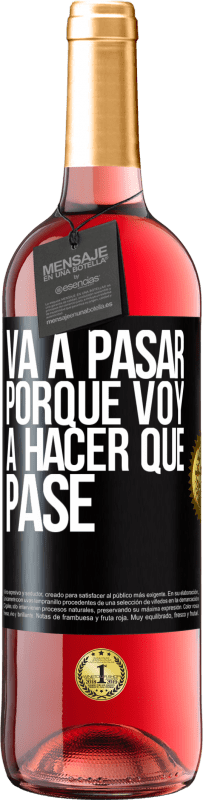 29,95 € Envío gratis | Vino Rosado Edición ROSÉ Va a pasar porque voy a hacer que pase Etiqueta Negra. Etiqueta personalizable Vino joven Cosecha 2024 Tempranillo