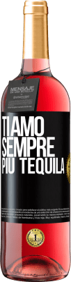 29,95 € Spedizione Gratuita | Vino rosato Edizione ROSÉ Ti amo sempre più tequila Etichetta Nera. Etichetta personalizzabile Vino giovane Raccogliere 2024 Tempranillo