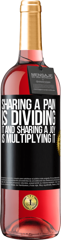 29,95 € Free Shipping | Rosé Wine ROSÉ Edition Sharing a pain is dividing it and sharing a joy is multiplying it Black Label. Customizable label Young wine Harvest 2023 Tempranillo