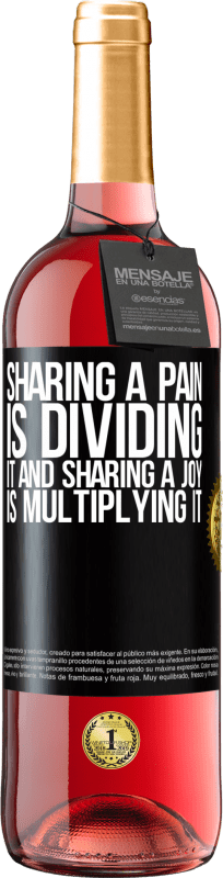 29,95 € Free Shipping | Rosé Wine ROSÉ Edition Sharing a pain is dividing it and sharing a joy is multiplying it Black Label. Customizable label Young wine Harvest 2024 Tempranillo