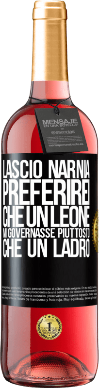 29,95 € Spedizione Gratuita | Vino rosato Edizione ROSÉ Lascio Narnia. Preferirei che un leone mi governasse piuttosto che un ladro Etichetta Nera. Etichetta personalizzabile Vino giovane Raccogliere 2024 Tempranillo