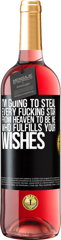 29,95 € Free Shipping | Rosé Wine ROSÉ Edition I'm going to steal every fucking star from heaven to be me who fulfills your wishes Black Label. Customizable label Young wine Harvest 2024 Tempranillo