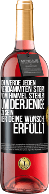 29,95 € Kostenloser Versand | Roséwein ROSÉ Ausgabe Ich werde jeden verdammten Stern vom Himmel stehlen, um derjenige zu sein, der deine Wünsche erfüllt Schwarzes Etikett. Anpassbares Etikett Junger Wein Ernte 2025 Tempranillo