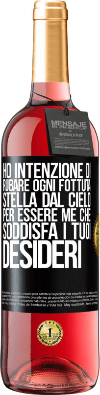 29,95 € Spedizione Gratuita | Vino rosato Edizione ROSÉ Ho intenzione di rubare ogni fottuta stella dal cielo per essere me che soddisfa i tuoi desideri Etichetta Nera. Etichetta personalizzabile Vino giovane Raccogliere 2025 Tempranillo