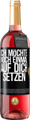 29,95 € Kostenloser Versand | Roséwein ROSÉ Ausgabe Ich möchte noch einmal auf dich setzen Schwarzes Etikett. Anpassbares Etikett Junger Wein Ernte 2025 Tempranillo
