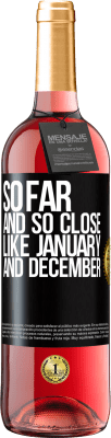 29,95 € Free Shipping | Rosé Wine ROSÉ Edition So far and so close, like January and December Black Label. Customizable label Young wine Harvest 2022 Tempranillo