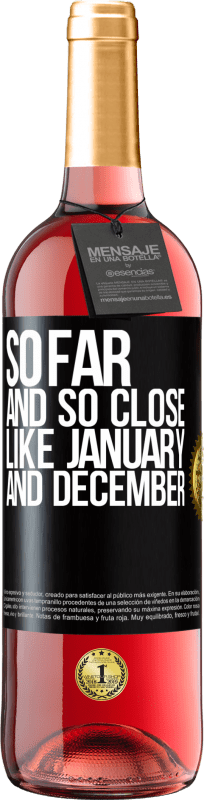 29,95 € Free Shipping | Rosé Wine ROSÉ Edition So far and so close, like January and December Black Label. Customizable label Young wine Harvest 2024 Tempranillo