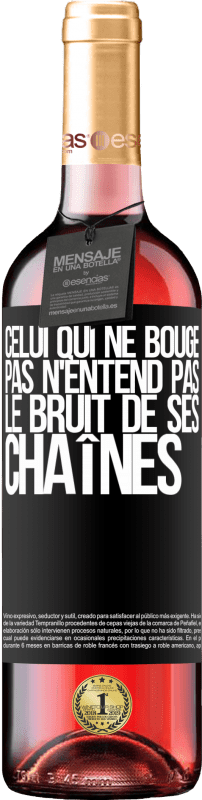 29,95 € Envoi gratuit | Vin rosé Édition ROSÉ Celui qui ne bouge pas n'entend pas le bruit de ses chaînes Étiquette Noire. Étiquette personnalisable Vin jeune Récolte 2024 Tempranillo