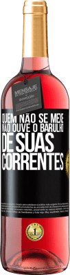 29,95 € Envio grátis | Vinho rosé Edição ROSÉ Quem não se mexe não ouve o barulho de suas correntes Etiqueta Preta. Etiqueta personalizável Vinho jovem Colheita 2023 Tempranillo