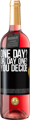 29,95 € 送料無料 | ロゼワイン ROSÉエディション One day? Or, day one? You decide ブラックラベル. カスタマイズ可能なラベル 若いワイン 収穫 2023 Tempranillo