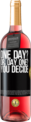 29,95 € 送料無料 | ロゼワイン ROSÉエディション One day? Or, day one? You decide ブラックラベル. カスタマイズ可能なラベル 若いワイン 収穫 2024 Tempranillo