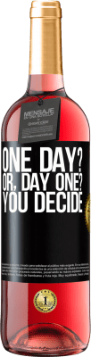 29,95 € 送料無料 | ロゼワイン ROSÉエディション One day? Or, day one? You decide ブラックラベル. カスタマイズ可能なラベル 若いワイン 収穫 2025 Tempranillo