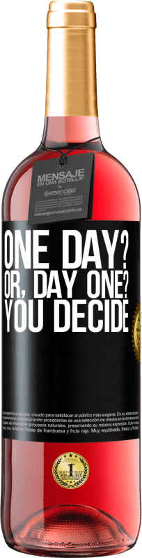 29,95 € 免费送货 | 桃红葡萄酒 ROSÉ版 One day? Or, day one? You decide 黑标. 可自定义的标签 青年酒 收成 2023 Tempranillo