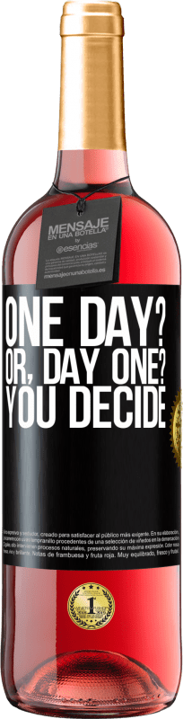 29,95 € 送料無料 | ロゼワイン ROSÉエディション One day? Or, day one? You decide ブラックラベル. カスタマイズ可能なラベル 若いワイン 収穫 2024 Tempranillo