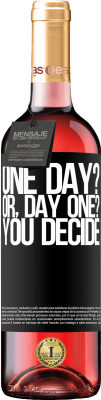 29,95 € Envoi gratuit | Vin rosé Édition ROSÉ One day? Or, day one? You decide Étiquette Noire. Étiquette personnalisable Vin jeune Récolte 2023 Tempranillo