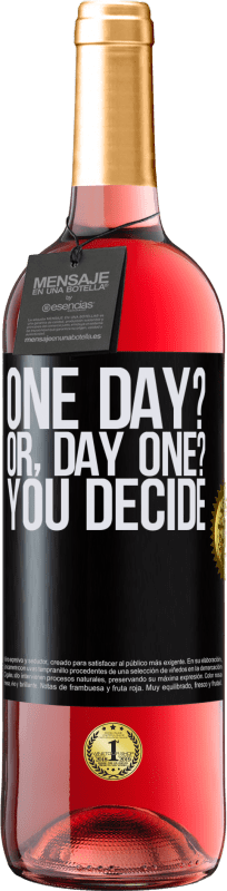 29,95 € Kostenloser Versand | Roséwein ROSÉ Ausgabe One day? Or, day one? You decide Schwarzes Etikett. Anpassbares Etikett Junger Wein Ernte 2023 Tempranillo