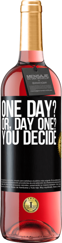 29,95 € Envio grátis | Vinho rosé Edição ROSÉ One day? Or, day one? You decide Etiqueta Preta. Etiqueta personalizável Vinho jovem Colheita 2024 Tempranillo