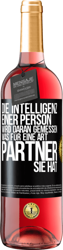 29,95 € Kostenloser Versand | Roséwein ROSÉ Ausgabe Die Intelligenz einer Person wird daran gemessen, was für eine Art Partner sie hat Schwarzes Etikett. Anpassbares Etikett Junger Wein Ernte 2024 Tempranillo