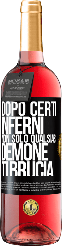 29,95 € Spedizione Gratuita | Vino rosato Edizione ROSÉ Dopo certi inferni, non solo qualsiasi demone ti brucia Etichetta Nera. Etichetta personalizzabile Vino giovane Raccogliere 2024 Tempranillo