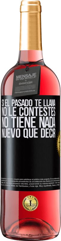 29,95 € Envío gratis | Vino Rosado Edición ROSÉ Si el pasado te llama, no le contestes. No tiene nada nuevo que decir Etiqueta Negra. Etiqueta personalizable Vino joven Cosecha 2024 Tempranillo