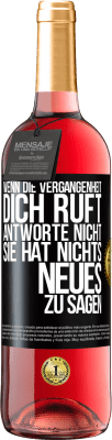 29,95 € Kostenloser Versand | Roséwein ROSÉ Ausgabe Wenn die Vergangenheit dich ruft, antworte nicht. Sie hat nichts Neues zu sagen Schwarzes Etikett. Anpassbares Etikett Junger Wein Ernte 2023 Tempranillo