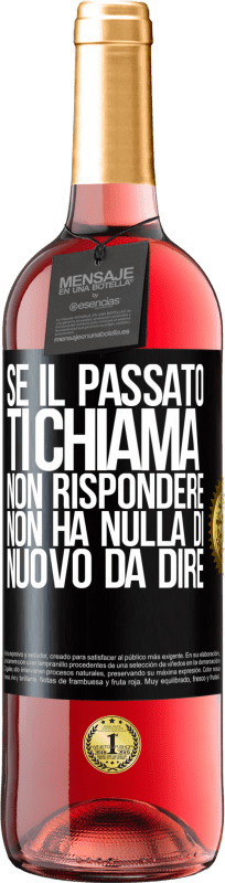 29,95 € Spedizione Gratuita | Vino rosato Edizione ROSÉ Se il passato ti chiama, non rispondere. Non ha nulla di nuovo da dire Etichetta Nera. Etichetta personalizzabile Vino giovane Raccogliere 2024 Tempranillo