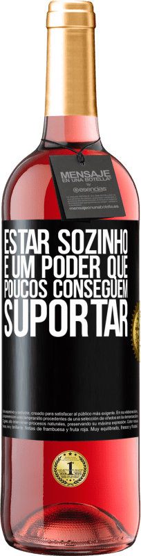 29,95 € Envio grátis | Vinho rosé Edição ROSÉ Estar sozinho é um poder que poucos conseguem suportar Etiqueta Preta. Etiqueta personalizável Vinho jovem Colheita 2024 Tempranillo