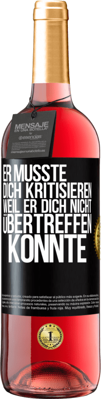 29,95 € Kostenloser Versand | Roséwein ROSÉ Ausgabe Er musste dich kritisieren, weil er dich nicht übertreffen konnte Schwarzes Etikett. Anpassbares Etikett Junger Wein Ernte 2024 Tempranillo