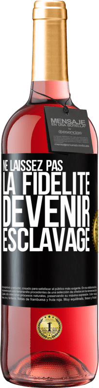 29,95 € Envoi gratuit | Vin rosé Édition ROSÉ Ne laissez pas la fidélité devenir esclavage Étiquette Noire. Étiquette personnalisable Vin jeune Récolte 2024 Tempranillo