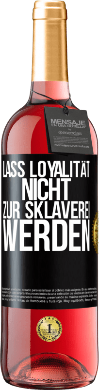 29,95 € Kostenloser Versand | Roséwein ROSÉ Ausgabe Lass Loyalität nicht zur Sklaverei werden Schwarzes Etikett. Anpassbares Etikett Junger Wein Ernte 2023 Tempranillo