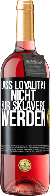 29,95 € Kostenloser Versand | Roséwein ROSÉ Ausgabe Lass Loyalität nicht zur Sklaverei werden Schwarzes Etikett. Anpassbares Etikett Junger Wein Ernte 2024 Tempranillo