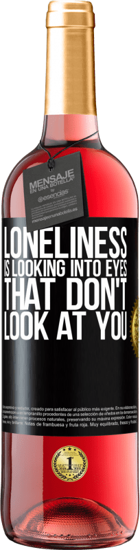 29,95 € Free Shipping | Rosé Wine ROSÉ Edition Loneliness is looking into eyes that don't look at you Black Label. Customizable label Young wine Harvest 2024 Tempranillo