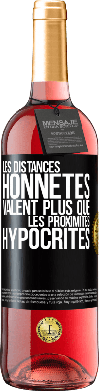 29,95 € Envoi gratuit | Vin rosé Édition ROSÉ Les distances honnêtes valent plus que les proximités hypocrites Étiquette Noire. Étiquette personnalisable Vin jeune Récolte 2024 Tempranillo