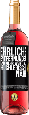 29,95 € Kostenloser Versand | Roséwein ROSÉ Ausgabe Ehrliche Entfernungen sind mehr wert als heuchlerische Nähe Schwarzes Etikett. Anpassbares Etikett Junger Wein Ernte 2024 Tempranillo