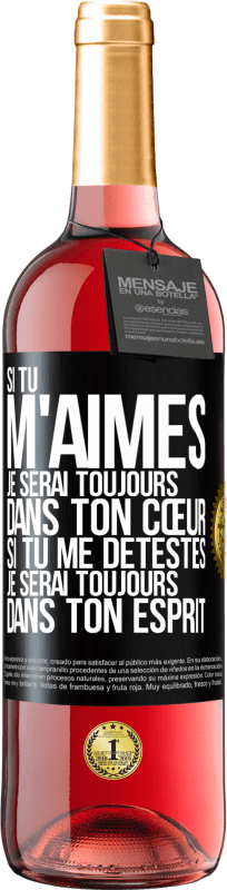 29,95 € Envoi gratuit | Vin rosé Édition ROSÉ Si tu m'aimes je serai toujours dans ton cœur. Si tu me détestes je serai toujours dans ton esprit Étiquette Noire. Étiquette personnalisable Vin jeune Récolte 2024 Tempranillo