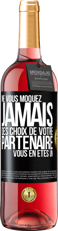 29,95 € Envoi gratuit | Vin rosé Édition ROSÉ Ne vous moquez jamais des choix de votre partenaire. Vous en êtes un Étiquette Noire. Étiquette personnalisable Vin jeune Récolte 2024 Tempranillo