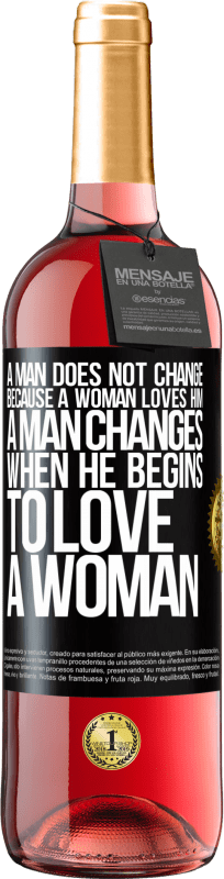 29,95 € Free Shipping | Rosé Wine ROSÉ Edition A man does not change because a woman loves him. A man changes when he begins to love a woman Black Label. Customizable label Young wine Harvest 2024 Tempranillo