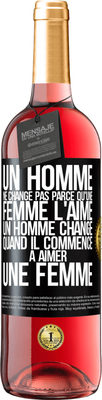 29,95 € Envoi gratuit | Vin rosé Édition ROSÉ Un homme ne change pas parce qu'une femme l'aime. Un homme change quand il commence à aimer une femme Étiquette Noire. Étiquette personnalisable Vin jeune Récolte 2024 Tempranillo