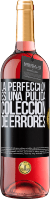 29,95 € Envío gratis | Vino Rosado Edición ROSÉ La perfección es una pulida colección de errores Etiqueta Negra. Etiqueta personalizable Vino joven Cosecha 2023 Tempranillo