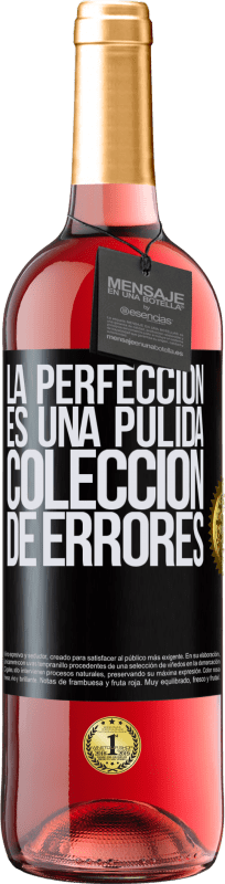 29,95 € Envío gratis | Vino Rosado Edición ROSÉ La perfección es una pulida colección de errores Etiqueta Negra. Etiqueta personalizable Vino joven Cosecha 2023 Tempranillo