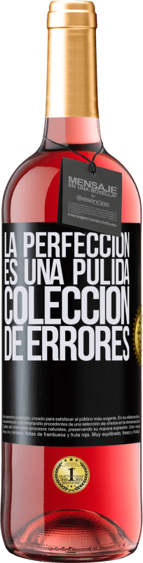 29,95 € Envío gratis | Vino Rosado Edición ROSÉ La perfección es una pulida colección de errores Etiqueta Negra. Etiqueta personalizable Vino joven Cosecha 2024 Tempranillo