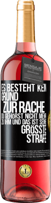 29,95 € Kostenloser Versand | Roséwein ROSÉ Ausgabe Es besteht kein Grund zur Rache. Du gehörst nicht mehr zu ihm und das ist seine größte Strafe Schwarzes Etikett. Anpassbares Etikett Junger Wein Ernte 2024 Tempranillo