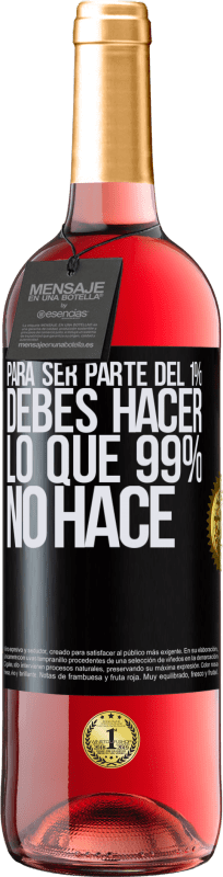 29,95 € Envío gratis | Vino Rosado Edición ROSÉ Para ser parte del 1% debes hacer lo que 99% no hace Etiqueta Negra. Etiqueta personalizable Vino joven Cosecha 2024 Tempranillo