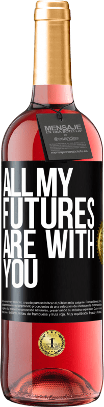 29,95 € 送料無料 | ロゼワイン ROSÉエディション 私の未来はすべてあなたと一緒です ブラックラベル. カスタマイズ可能なラベル 若いワイン 収穫 2023 Tempranillo