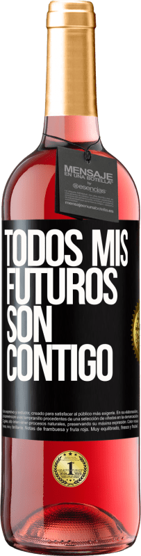 29,95 € Envío gratis | Vino Rosado Edición ROSÉ Todos mis futuros son contigo Etiqueta Negra. Etiqueta personalizable Vino joven Cosecha 2025 Tempranillo