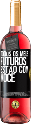 29,95 € Envio grátis | Vinho rosé Edição ROSÉ Todos os meus futuros estão com você Etiqueta Preta. Etiqueta personalizável Vinho jovem Colheita 2023 Tempranillo