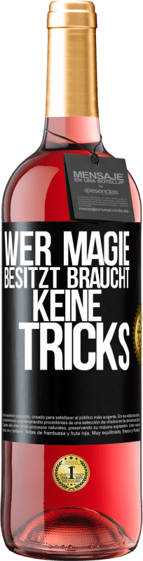 29,95 € Kostenloser Versand | Roséwein ROSÉ Ausgabe Wer Magie besitzt braucht keine Tricks Schwarzes Etikett. Anpassbares Etikett Junger Wein Ernte 2024 Tempranillo