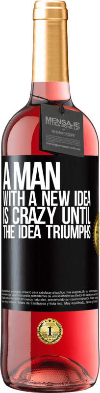 29,95 € Free Shipping | Rosé Wine ROSÉ Edition A man with a new idea is crazy until the idea triumphs Black Label. Customizable label Young wine Harvest 2024 Tempranillo