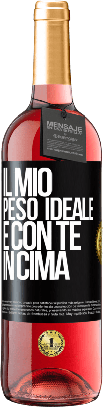 29,95 € Spedizione Gratuita | Vino rosato Edizione ROSÉ Il mio peso ideale è con te in cima Etichetta Nera. Etichetta personalizzabile Vino giovane Raccogliere 2024 Tempranillo