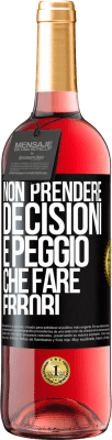 29,95 € Spedizione Gratuita | Vino rosato Edizione ROSÉ Non prendere decisioni è peggio che fare errori Etichetta Nera. Etichetta personalizzabile Vino giovane Raccogliere 2023 Tempranillo